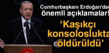 Cumhurbakan Erdoan: 'Kak konsoloslukta ldrld'