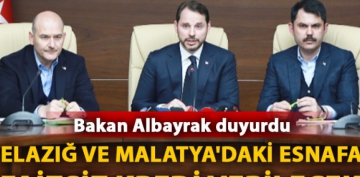 Bakan Albayrak: Elaz ve Malatya'daki esnafa faizsiz kredi verilecek