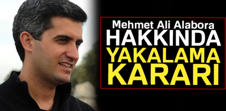 Mehmet Ali Alabora hakknda yakalama karar