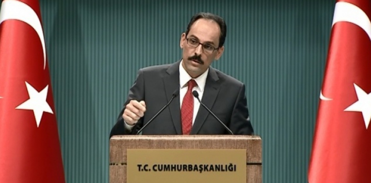 Cumhurbakan szcs brahim Kaln: 'Trkiye zerine deni yapmtr'