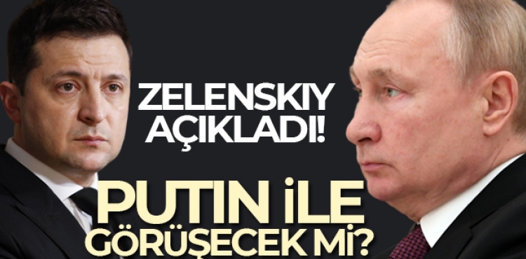 Zelenskiy'den 'Putin ile grme gereklemeyebilir' mesaj