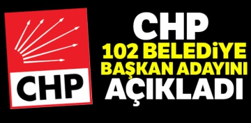 CHP'nin 102 belediye bakan aday akland