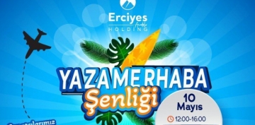 Erciyes Anadolu Holdingden, Yaza Merhaba enlii