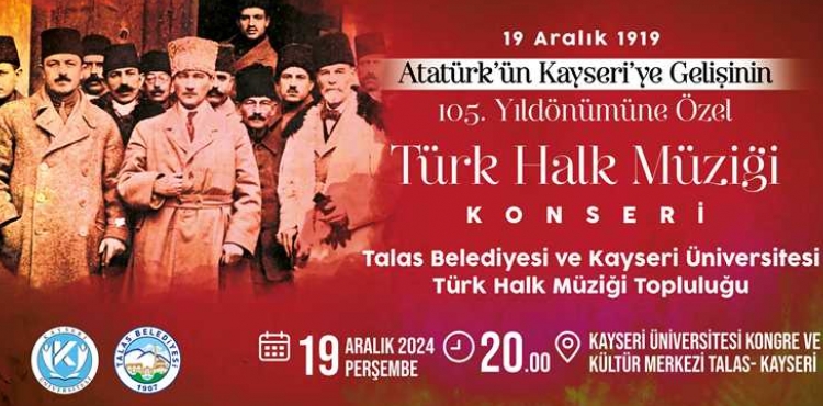 ATATRK'N KAYSER'YE GELNE ZEL KONSER