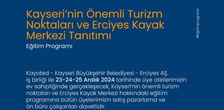 BYKEHR, OTELLERN PERSONELN KAYSER TURZM VE ERCYES KONUSUNDA BLGLENDRECEK