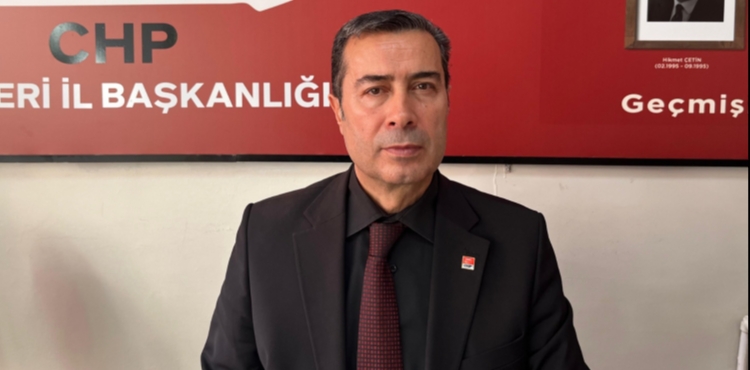 CHP İL BAŞKANI KESKİN: KAYSERİ’DE BOT FİYATLARI ARTTI!