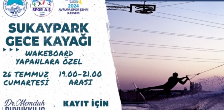 SPOR A.Ş.’DEN YAZ GECELERİNE RENK KATACAK SPOR ETKİNLİĞİ: ‘SUKAY’DA GECE KAYAĞI’