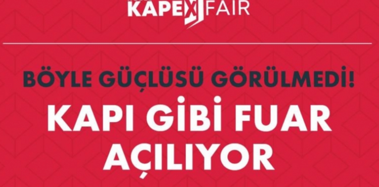 Beklenen an geldi: Kapı gibi fuar üçüncü kez kapılarını açıyor!
