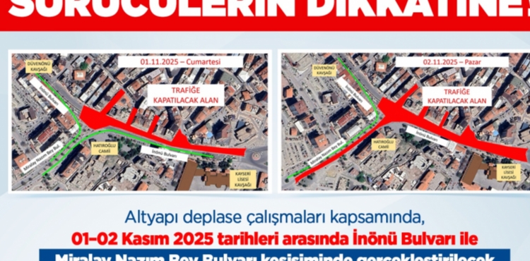 KAYSERİ BÜYÜKŞEHİR’DEN SÜRÜCÜLERE “İNÖNÜ-MİRALAY NAZIM KAVŞAĞI” UYARISI