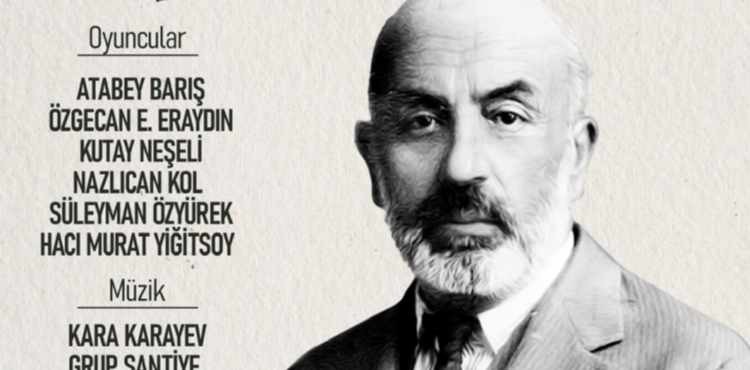 MEHMED AK�F ERSOY T�YATROYLA ANILACAK