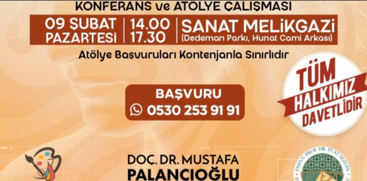 SANAT MEL�KGAZݒDE KONFERANS VE AT�LYE B�R ARADA YAPILACAK