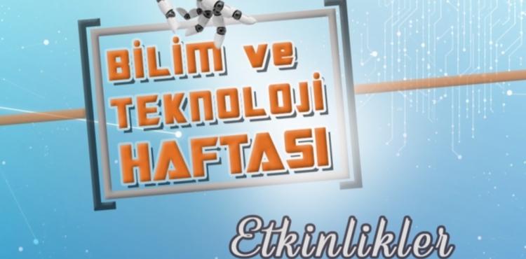 B�Y�K�EH�R�DEN, B�L�M VE TEKNOLOJ� HAFTASI�NDA DOLU DOLU ETK�NL�KLER
