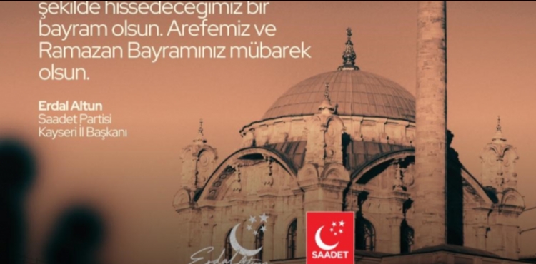 Saadet partisi �l Ba�kan� Erdal Altun'un Ramazan Bayram mesaj� 