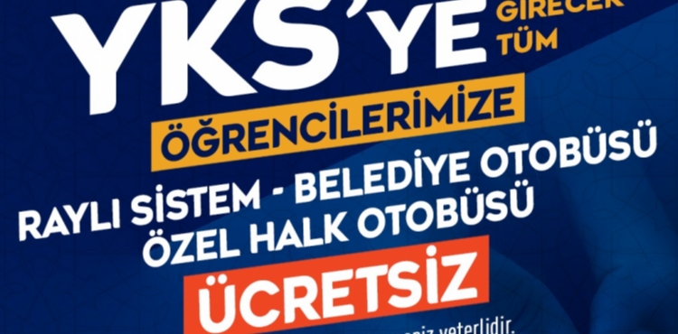BA�KAN B�Y�KKILIǒTAN YKS ADAYLARINA BA�ARI MESAJI VE �CRETS�Z ULA�IM M�JDES�