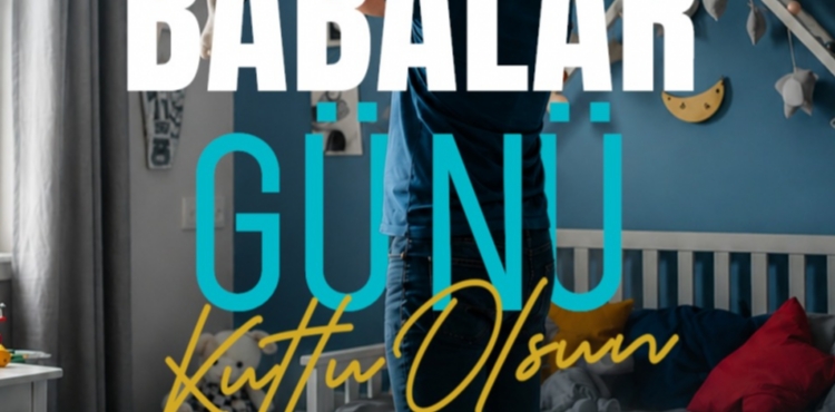 BA�KAN B�Y�KKILI�: �T�M BABALARIN BU �ZEL G�N� KUTLU OLSUN