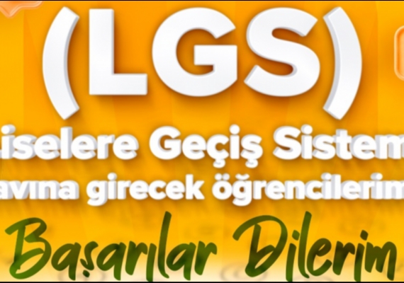 B�Y�KKILIǒTAN LGS�YE G�RECEK ��RENC�LERE BA�ARI MESAJI: �GEN�LER�M�Z�N HER ZAMAN YANINDAYIZ�